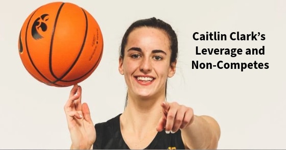 Caitlin Clark’s Leverage and Non-Competes