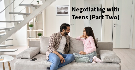 Negotiating with Teens (Part Two)