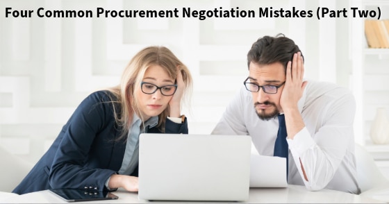 Four Common Procurement Negotiation Mistakes (Part Two)