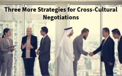 Three More Strategies for Cross-Cultural Negotiations