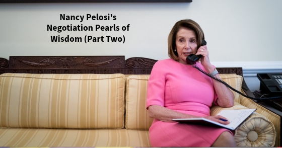 Nancy Pelosi’s Negotiation Pearls of Wisdom (Part Two)